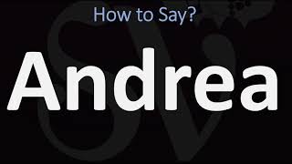 How to Pronounce Andrea CORRECTLY [upl. by Lezley]