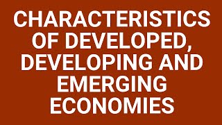 Characteristics of developed developing and emerging BRICS economies [upl. by Ramsay]