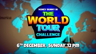 Honey Bunny in the ‘World Tour Challenge’  Brand New Movie  6th Dec Sunday 12 pm [upl. by Ahsemed]