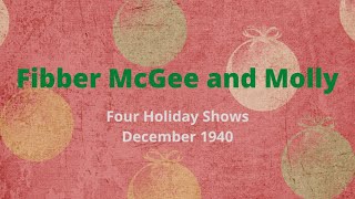 Fibber McGee and Molly  Four Holiday Shows from December 1940 [upl. by Arrahs]