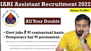 ICAR IARI Assistant Govt job or private  permanent or not  All Doubts  ICAR Assistant Recruitment [upl. by Aljan]