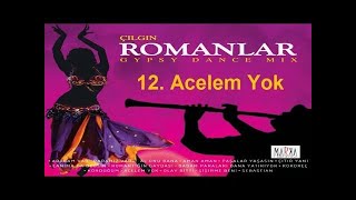 İzmirli Volkan  Acelem Yok  ÇILGIN ROMANLAR [upl. by Nnav]