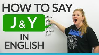 How to pronounce J amp Y in English [upl. by Gniw]