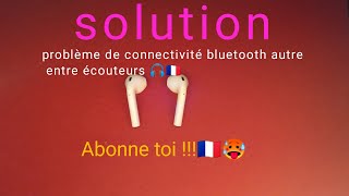 SOLUTION PROBLÈME DE CONNECTIVITÉ ENTRE ÉCOUTEURS SANS FIL [upl. by Htiderem]