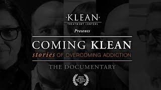 Coming KLEAN Stories of Overcoming Addiction The Documentary Rated R [upl. by Clemente632]