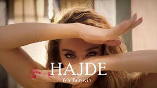 TEA TAIROVIC  HAJDE OFFICIAL VIDE0 2021 [upl. by Eirtemed]