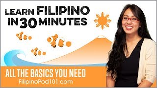 Learn Filipino in 30 Minutes  ALL the Basics You Need [upl. by Laddie]