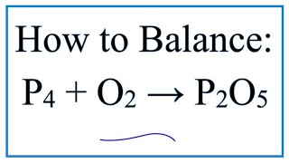 How to Balance P4  O2  P2O5 Phosphorous  Oxygen gas [upl. by Rexfourd366]