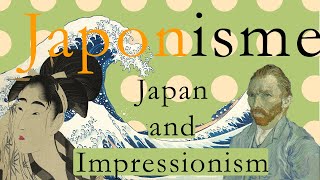 Japonisme How Japan influenced the great impressionist artists [upl. by Ogdon]