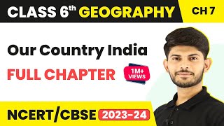 Our Country  India  Full Chapter Explanation amp NCERT Solutions Class 6 Geography Chapter 7 [upl. by Tye]