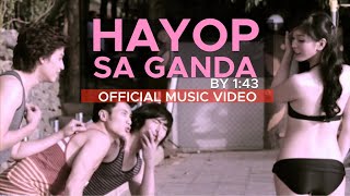 HAYOP SA GANDA by 143 Official Music Video in HD [upl. by Ragucci]