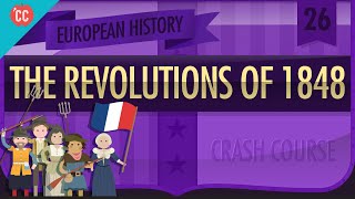 Revolutions of 1848 Crash Course European History 26 [upl. by Eniamirt412]