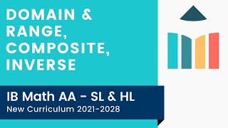 Domain amp Range Composite Inverse IB Math AA SLHL [upl. by Shipley]