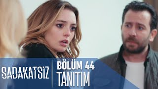 Sadakatsiz 44 Bölüm Tanıtımı [upl. by Noyar]