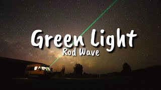 Rod Wave  Green Light Lyrics [upl. by Lawrenson]