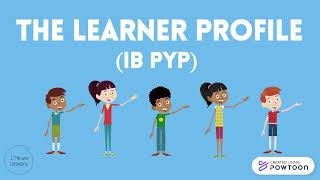 The Learner Profile IB PYP [upl. by Ellery]