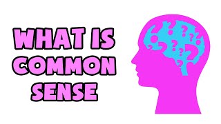 What is Common Sense  Explained in 2 min [upl. by Yurik]