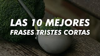 Las 10 mejores Frases tristes cortas [upl. by Anyek]