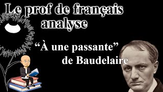 Baudelaire quotA une Passantequot  explication de texte [upl. by Eilatam]