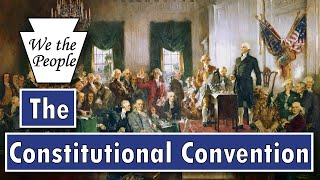 The Constitutional Convention  May to September 1787 [upl. by Ttelrahc134]