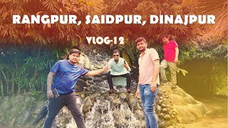 VLOG 12 RANGPUR SAIDPUR DINAJPUR BANGLADESH [upl. by Ynohtn]