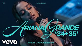 Ariana Grande  3435 Official Live Performance  Vevo [upl. by Nyleda196]