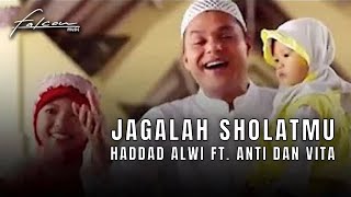 Hadad Alwi feat Anti amp Vita  Jagalah Sholatmu Official Music Video [upl. by Eatnoed]