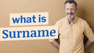 Surname  Definition of surname [upl. by Yrneh993]