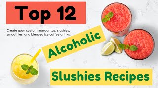 Top 12 Alcoholic Slushies Recipes  Frozen Drink Ideas [upl. by Ming904]