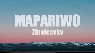 Zinoleesky  Mapariwo Lyrics 🎵 [upl. by Geddes934]