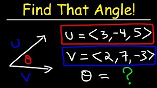 Finding The Angle Between Two Vectors  Calculus 3 [upl. by Quennie772]