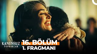 Kanunsuz Topraklar 16 Bölüm 1 Fragmanı  FİNAL [upl. by Assirroc]