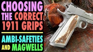 Choosing the Correct 1911 Grips AmbiSafeties and Magwells [upl. by Barvick]