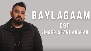 Shani Arshad  Baylagaam OST [upl. by Tab]