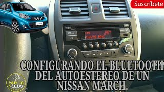 CONFIGURANDO EL BLUETOOTH DEL AUTOESTEREO DEL NISSAN MARCH [upl. by Lienahs]