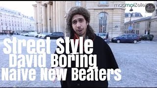 David Boring Naive New Beaters le Street Style [upl. by Akem]