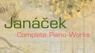 Janácek Complete Piano Works Full Album [upl. by Eleph810]