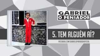 Gabriel o Pensador  Tem Alguém Aí [upl. by Eninahs]