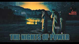 The Nights Of Power  Laylatul Qadr [upl. by Jennee]