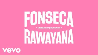 Fonseca Rawayana  VENGA lo que VENGA Official Lyric Video [upl. by Niletak]