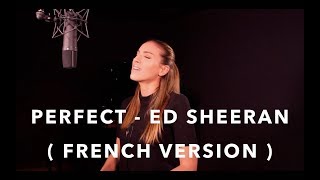 PERFECT  FRENCH VERSION  ED SHEERAN  SARAH COVER [upl. by Rask]