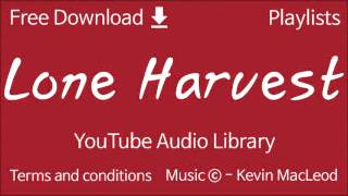 Lone Harvest  YouTube Audio Library [upl. by Theta]