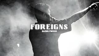 Foreigns  AP Dhillon Slowed Reverb [upl. by Yerffoeg]