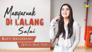 Ratu Sikumbang  Manyaruak Di Lalang Sahalai Lagu Minang Terbaru 2019 Official Music Video [upl. by Dillie200]