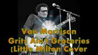 Van Morrison  Grits Aint Groceries [upl. by Dalia]