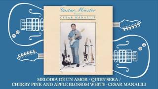 Cesar Manalili  Melodia De Un Amor  Quien Sera Cherry Pink  And Apple Bossom White [upl. by Ecinev]