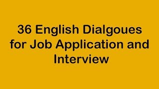 36 English Dialogues for Job Application and Interview [upl. by Dulcle]