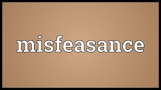 Misfeasance Meaning [upl. by Eetsirhc]