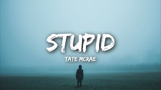 Tate McRae  stupid Lyrics [upl. by Pacorro]