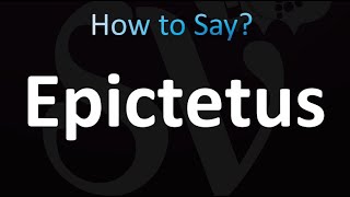 How to Pronounce Epictetus Correctly [upl. by Alwin]